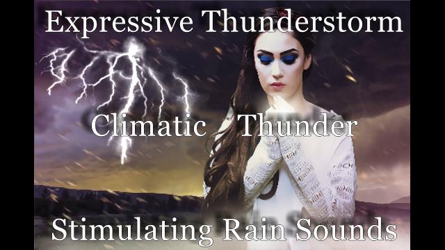 Expressive Thunderstorm Recording with 2 Hours of Climatic Thunder Bursts and Stimulating Rain Sounds For Deep Level Relaxation Meditation & Sleeping
