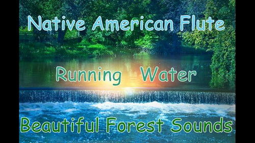 Native American Flute With Running Water Forest Sounds 2 Hours